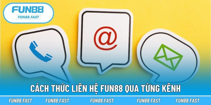 Cách thức liên hệ Fun88 qua từng kênh