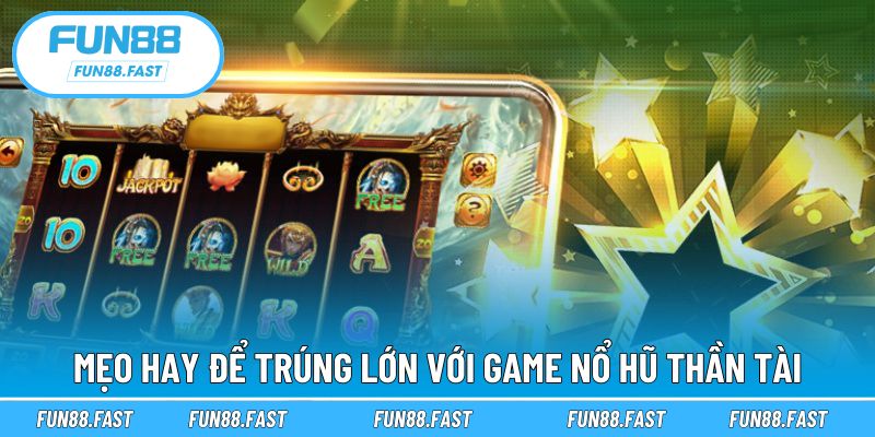 Bí quyết để tăng thêm khả năng thắng lớn khi chơi slot