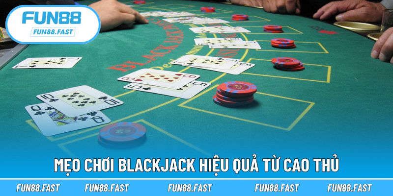 Bí quyết nâng cao khả năng thắng khi cá cược blackjack