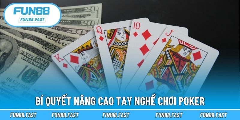 Bí quyết nâng cao tay nghề chơi Poker
