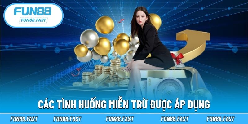Các tình huống miễn trừ được áp dụng