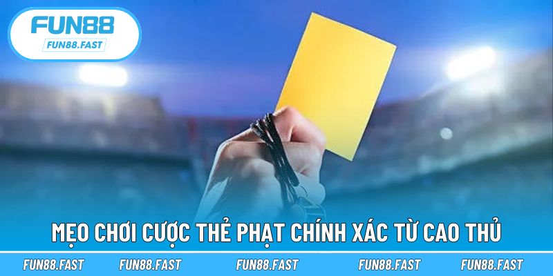 Chiến lược giúp cược thẻ phạt bóng đá chuẩn xác hơn