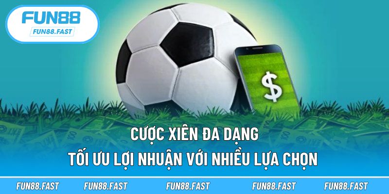 cược xiên đa dạng