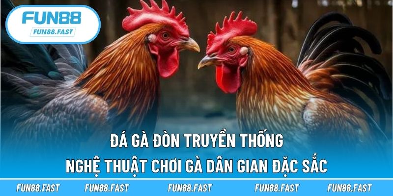 đá gà đòn truyền thống