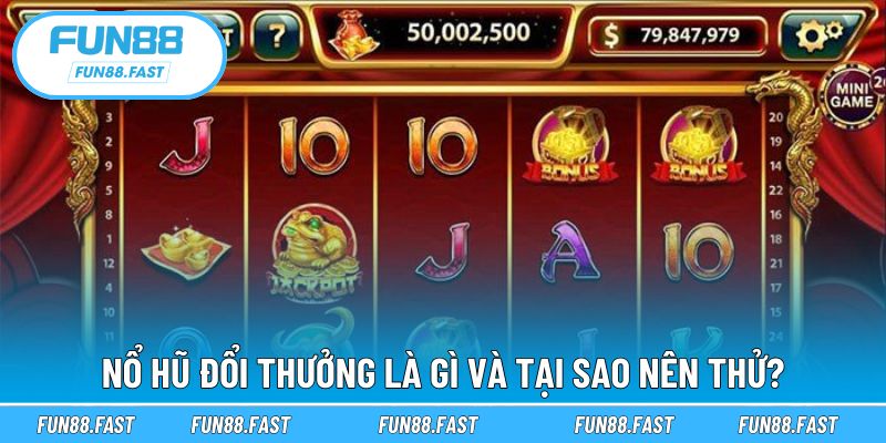 Giải trí kèm cơ hội đổi phần thưởng thật