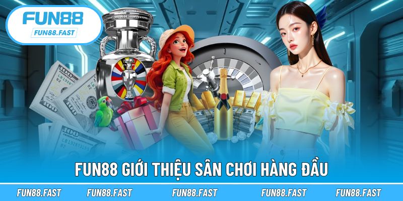 Fun88 câu chuyện gây dựng đế chế hàng đầu