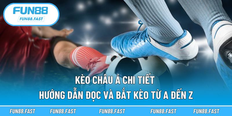 Kèo châu Á chi tiết