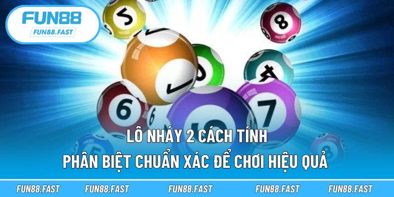 lô nháy 2 cách tính