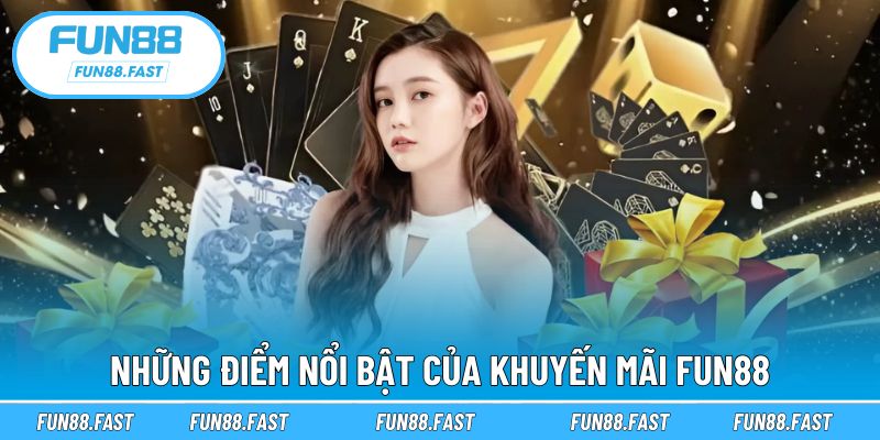 Lý do khiến ưu đãi của FUN88 được đánh giá cao