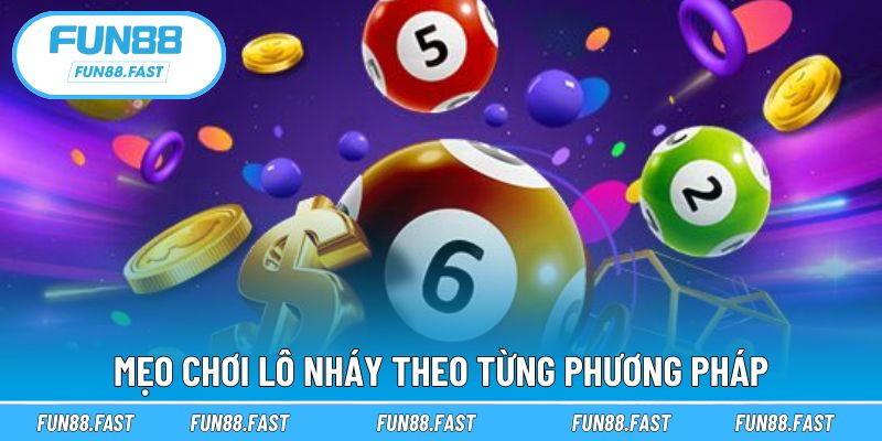 Một số chiến thuật ứng dụng lô nháy 2 cách tính hiệu quả