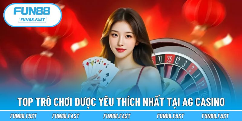 Những trò chơi phổ biến nhất tại AG Casino FUN88