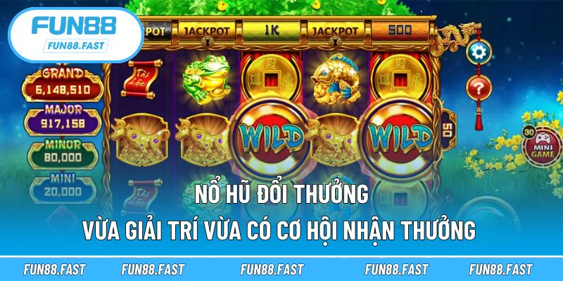 Nổ hũ đổi thưởng