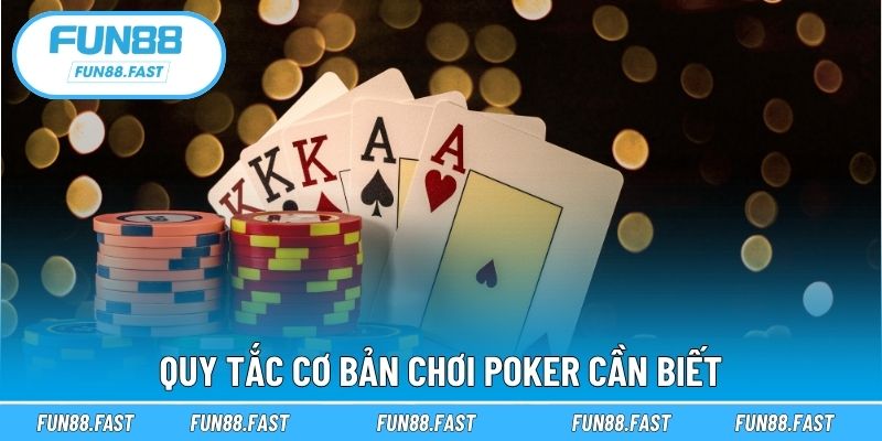 Quy tắc cơ bản chơi Poker cần biết
