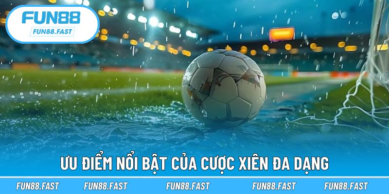 Trải nghiệm cược xiên thuận tiện và lợi nhuận cao